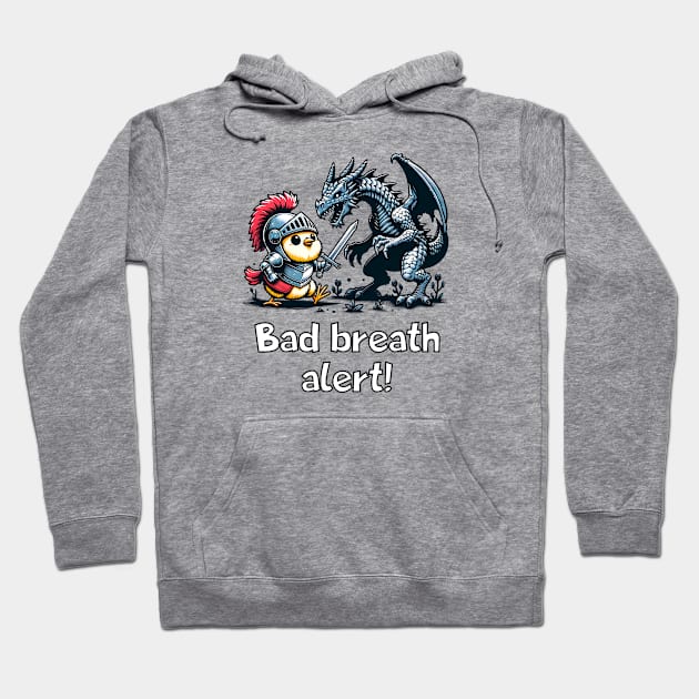 Chick Knight vs. Dragon: "Bad Breath Alert!" | Funny Hoodie by Critter Chaos